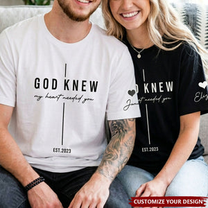 Christian Couple Matching Shirts Marriage God Knew My Heart Needed You - Personalized Shirt