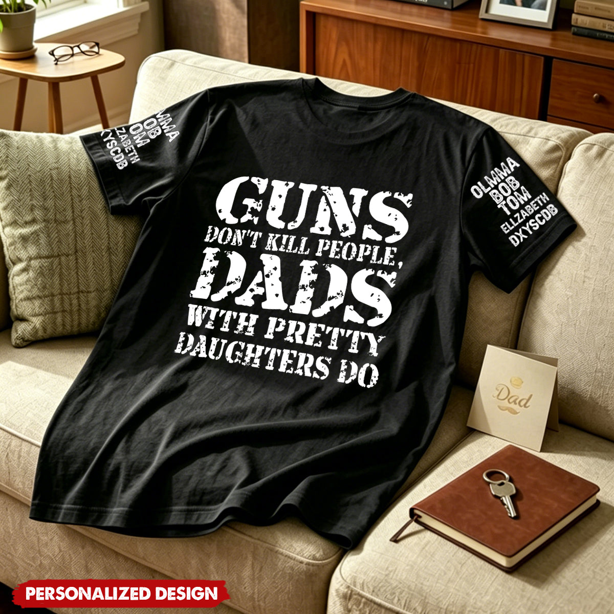 Guns Don't Kill People, Dads With Pretty Daughters Do - Personalized Shirt
