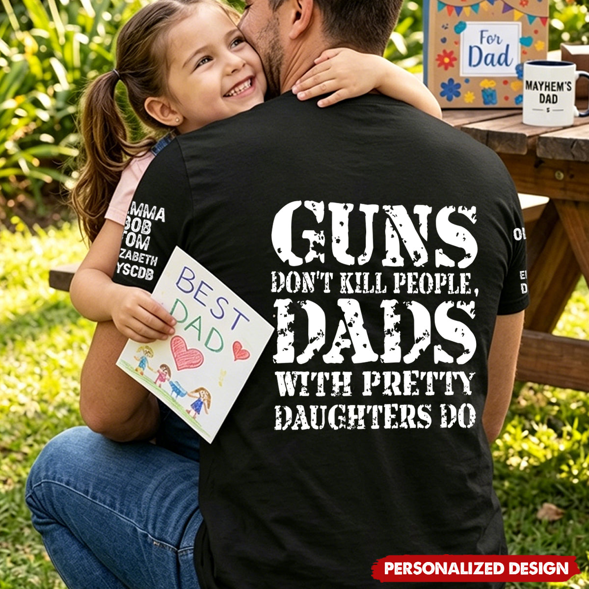 Guns Don't Kill People, Dads With Pretty Daughters Do - Personalized Shirt